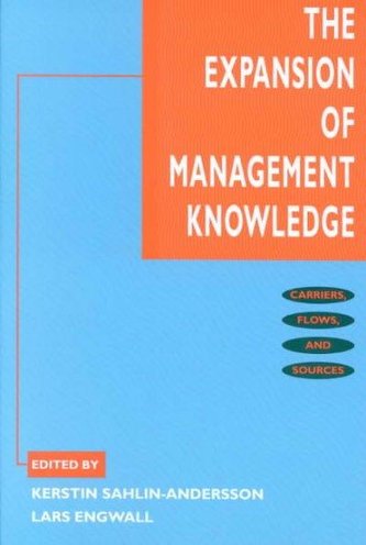 The Expansion of Management Knowledge: Carriers, Flows, and Sources