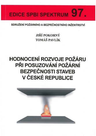 Hodnocení rozvoje požáru při posuzování požární bezpečnosti staveb v České republice Hodnocení rozvoje požáru při posuzování požární bezpečnosti staveb v České republice