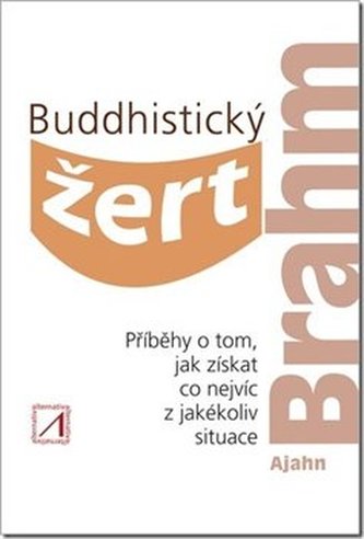 Buddhistický žert - Příběhy o tom, jak získat co nejvíc z jakékoli situace