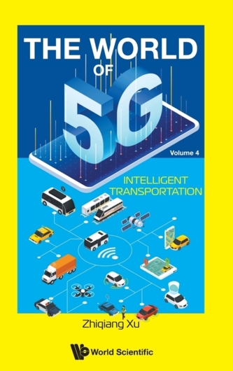 World Of 5g, The - Volume 4: Intelligent Transportation