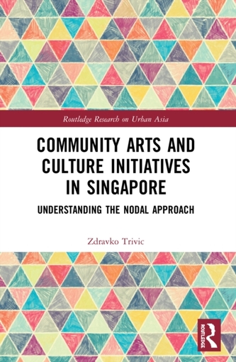 Community Arts and Culture Initiatives in Singapore Community Arts and Culture Initiatives in Singapore