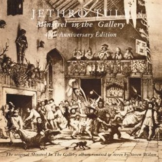 Minstrel In The Gallery (40th Anniversary Edition)