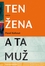 Ten žena a ta muž Ten žena a ta muž