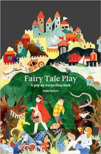 Fairy Tale Play: A pop-up storytelling book Fairy Tale Play: A pop-up storytelling book