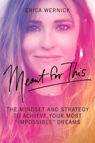 Meant for This: The Mindset and Strategy to Achieve Your Most Impossible Dreams
