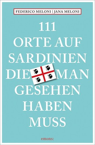 111 Orte auf Sardinien, die man gesehen haben muss