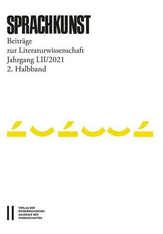 Sprachkunst. Beiträge zur Literaturwissenschaft / Sprachkunst - Beiträge zur Literaturwissenschaft, Jahrgang LII/2021, 2. Halbba