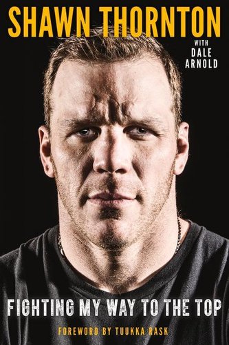 Shawn Thornton: Fighting My Way to the Top