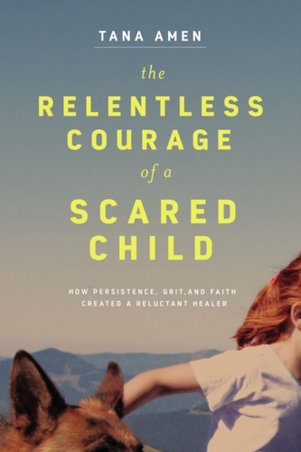 The Relentless Courage of a Scared Child