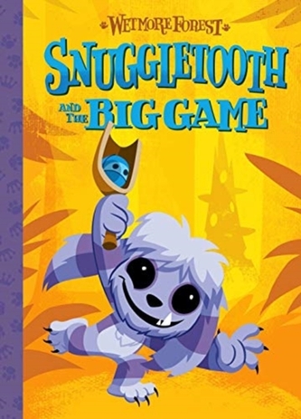 Wetmore Forest Snuggletooth And The Big Game