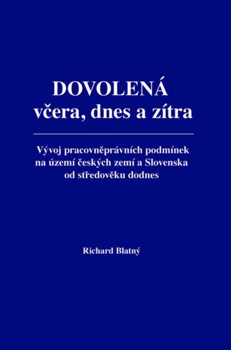 Dovolená včera, dnes a zítra Dovolená včera, dnes a zítra