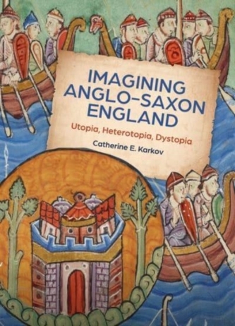 Imagining Anglo-Saxon England Imagining Anglo-Saxon England