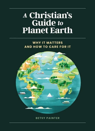 A Christian's Guide to Planet Earth A Christian's Guide to Planet Earth