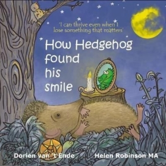 How Hedgehog found his smile How Hedgehog found his smile