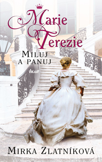 Marie Terezie: Miluj a panuj