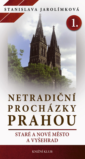 Netradiční procházky Prahou I Netradiční procházky Prahou I