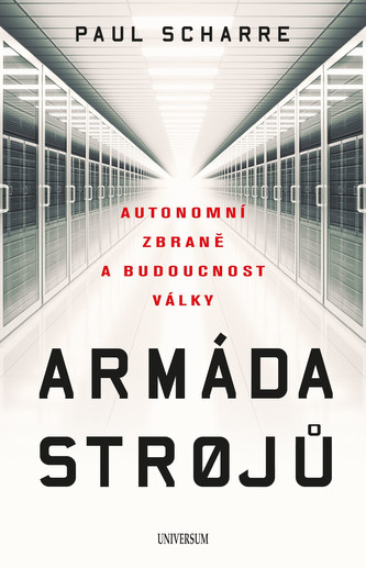 Armáda strojů: Autonomní zbraně a...