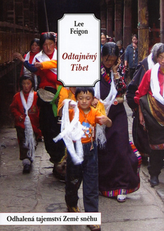 Odtajněný Tibet : odhalená tajemství Země sněhu (Lee Feigon, 2006)