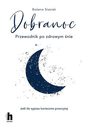 Dobranoc Przewodnik po zdrowym śnie Dobranoc Przewodnik po zdrowym śnie