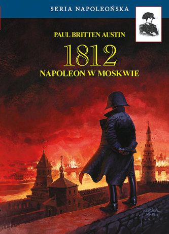1812. Napoleon w Moskwie 1812. Napoleon w Moskwie