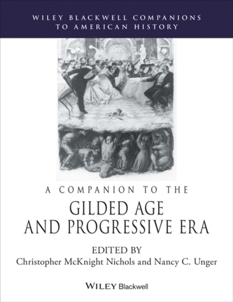 A Companion to the Gilded Age and Progressive Era
