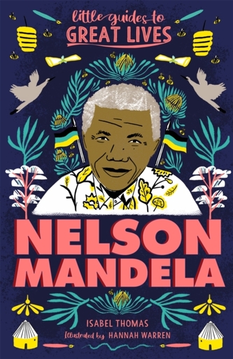 Little Guides to Great Lives: Nelson Mandela Little Guides to Great Lives: Nelson Mandela