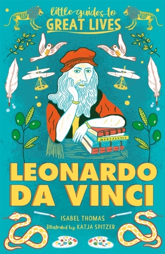 Little Guides to Great Lives: Leonardo Da Vinci Little Guides to Great Lives: Leonardo Da Vinci