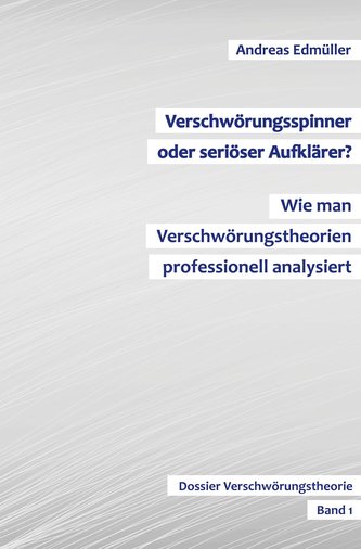 Verschwörungsspinner oder seriöser Aufklärer? - Wie man Verschwörungstheorien professionell analysiert