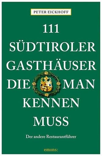 111 Südtiroler Gasthäuser, die man kennen muss