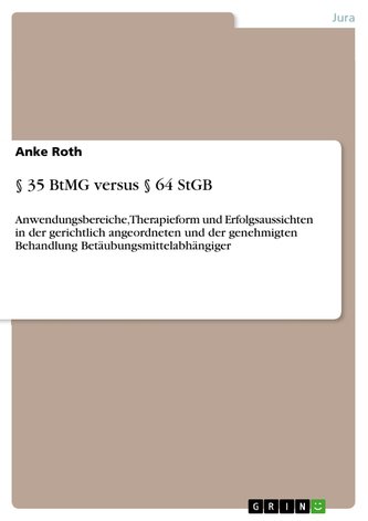 § 35 BtMG versus § 64 StGB