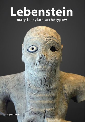 Lebenstein Mały leksykon archetypów Lebenstein Mały leksykon archetypów