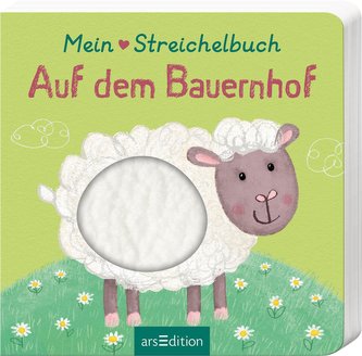 Mein liebstes Streichelbuch - Auf dem Bauernhof