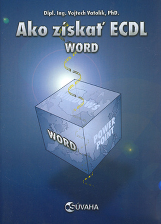 Ako získať ECDL Word Ako získať ECDL Word