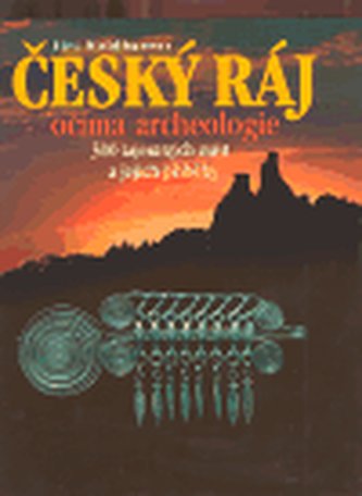 Český ráj očima archeologie