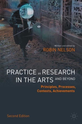 Practice as Research in the Arts (and Beyond) Practice as Research in the Arts (and Beyond)