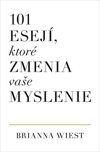 101 esejí, ktoré zmenia vaše myslenie 101 esejí, ktoré zmenia vaše myslenie