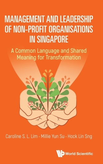 Management And Leadership Of Non-profit Organisations In Singapore: A Common Language And Shared Meaning For Transformat