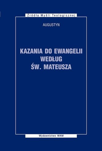 Kazania do Ewangelii według św. Mateusza Kazania do Ewangelii według św. Mateusza