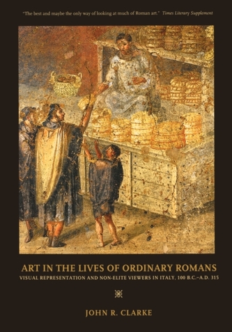 Art in the Lives of Ordinary Romans Art in the Lives of Ordinary Romans