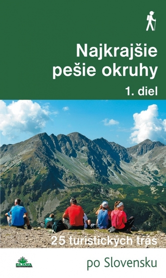 Najkrajšie pešie okruhy 1. diel Najkrajšie pešie okruhy 1. diel