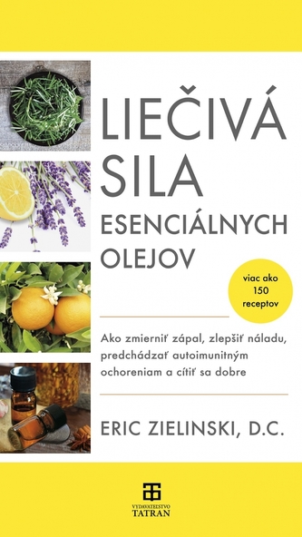 Liečivá sila esenciálnych olejov Liečivá sila esenciálnych olejov