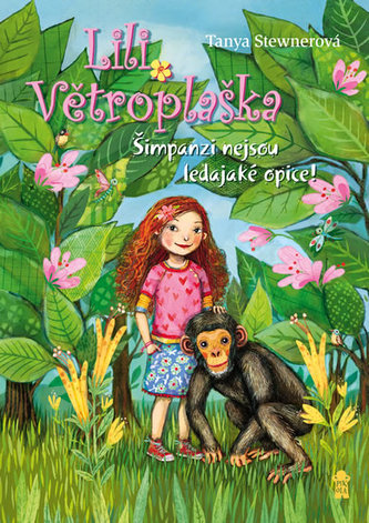 Lili Větroplaška : Šimpanzi nejsou ledajaké opice! (Tanya Stewner, 2019)
