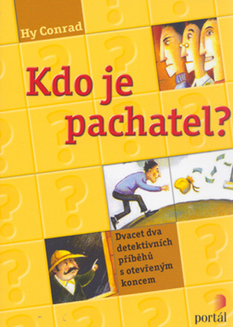 Kdo je pachatel? : dvacet dva detektivních příběhů s otevřeným koncem (Hy Conrad, 2006)