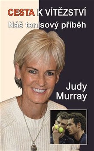 Cesta k vítězství : náš tenisový příběh (Judy Murray, 2019)