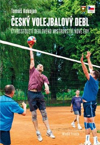 Český volejbalový debl : čtvrtstoletí deblového mistrovství nové éry (Tomáš Kokojan, 2017)