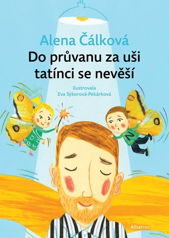 Do průvanu za uši tatínci se nevěší (Alena Čálková, 2019)
