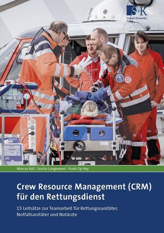 Crew Resource Management (CRM) für den Rettungsdienst Crew Resource Management (CRM) für den Rettungsdienst