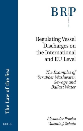 Regulating Vessel Discharges on the International and Eu Level: The Examples of Scrubber Washwater, Sewage and Ballast Water