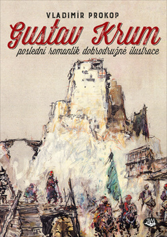 Gustav Krum poslední romantik dobrodružné ilustrace