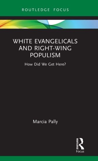 White Evangelicals and Right-Wing Populism White Evangelicals and Right-Wing Populism